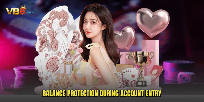 Balance protection during account entry