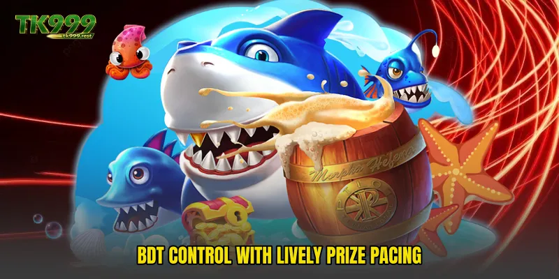 BDT control with lively prize pacing
