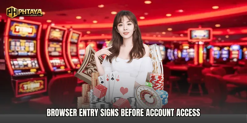 Browser entry signs before account access