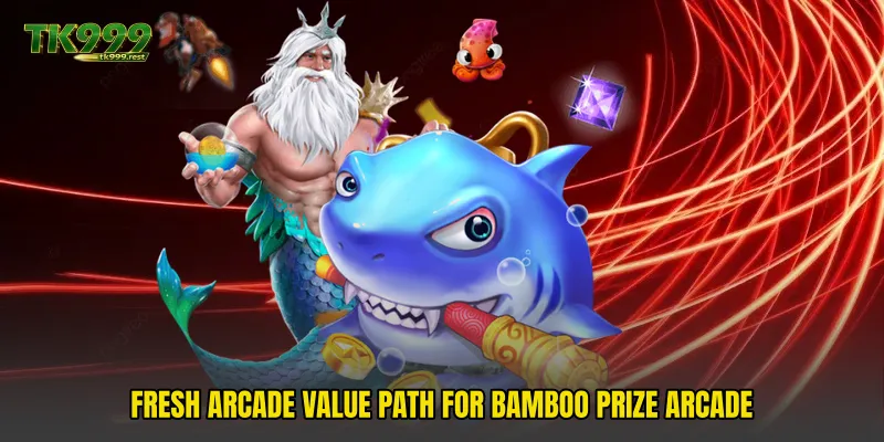 Fresh arcade value path for Bamboo Prize Arcade
