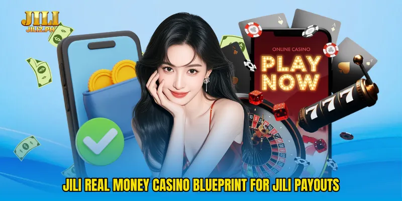 Jili Real Money Casino Blueprint For Jili Payouts