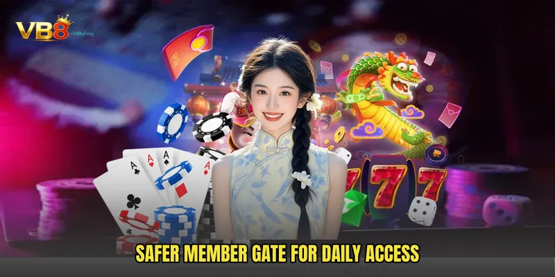 Safer member gate for daily access